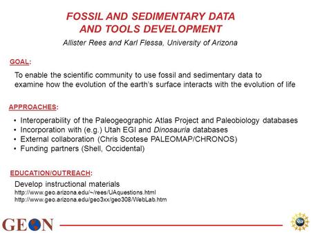 Interoperability of the Paleogeographic Atlas Project and Paleobiology databases Incorporation with (e.g.) Utah EGI and Dinosauria databases External collaboration.