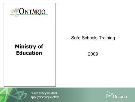 Safe Schools Training 2009 Ministry of Education.