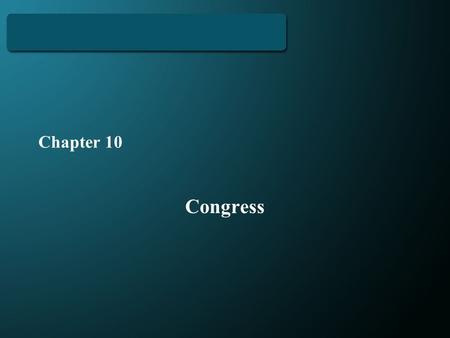 Chapter 10 Congress.
