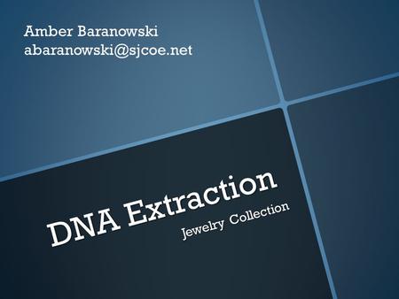 DNA Extraction Amber Baranowski
