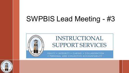 SWPBIS Lead Meeting - #3. Objectives ›Make suggested modifications to the SET an process to –Better indicator of authentic implementation –Reflect restorative.