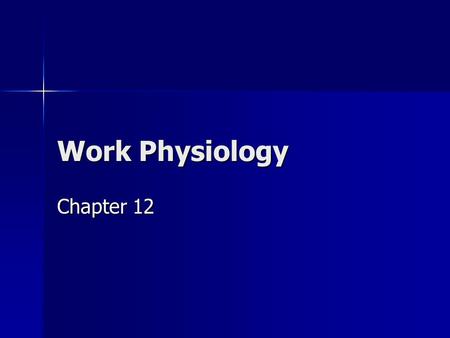 Work Physiology Chapter 12.