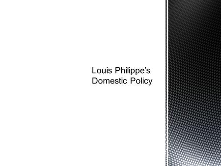 Louis Philippe’s Domestic Policy