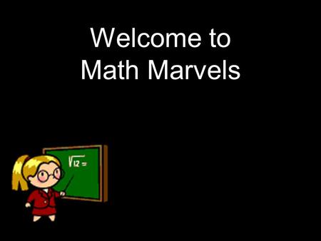 Welcome to Math Marvels. Number of the Day What are your problems? The answer is.