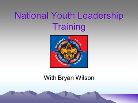 National Youth Leadership Training With Bryan Wilson.