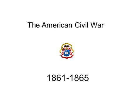 The American Civil War 1861-1865 American Civil War Corp size and above Corp size and below Cavalry Gunboats/Ships on Rivers Knoxville U.S. Troop Strength.