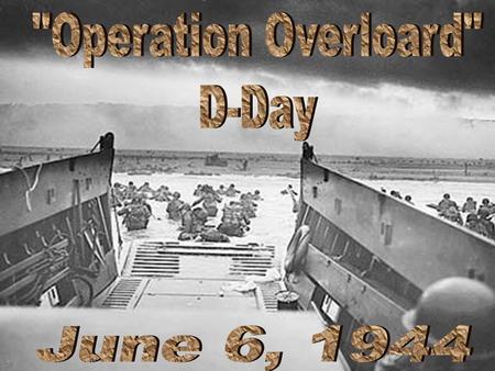 D-Day was the largest seaborne invasion in history and was the turning point in World War II.D-Day was the largest seaborne invasion in history and was.