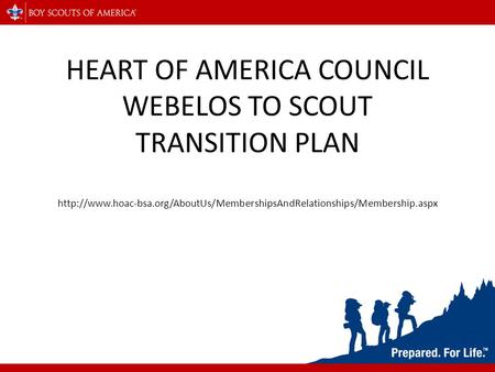 HEART OF AMERICA COUNCIL WEBELOS TO SCOUT TRANSITION PLAN