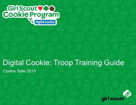 Digital Cookie: Troop Training Guide Cookie Sale 2015.