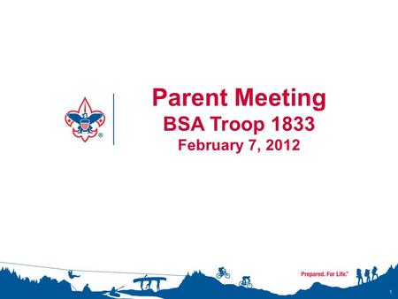 1 Parent Meeting BSA Troop 1833 February 7, 2012.