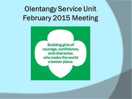 Olentangy Service Unit February 2015 Meeting. Bev Laubert & Renee Pleasnick - Recognition  Recognition.
