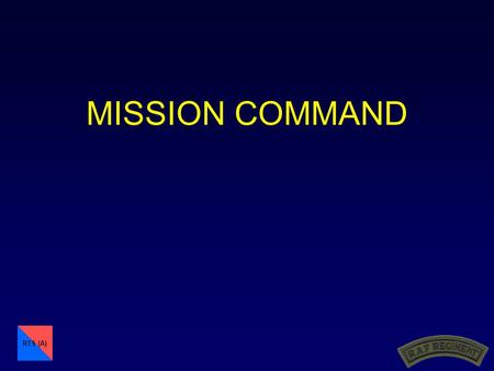 1 RTS (A) MISSION COMMAND. 2 RTS (A) Doctrine - Summary  Fighting power – physical, moral and conceptual components  Manoeuvrist Approach - with its.