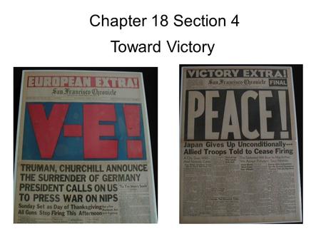 Chapter 18 Section 4 Toward Victory.