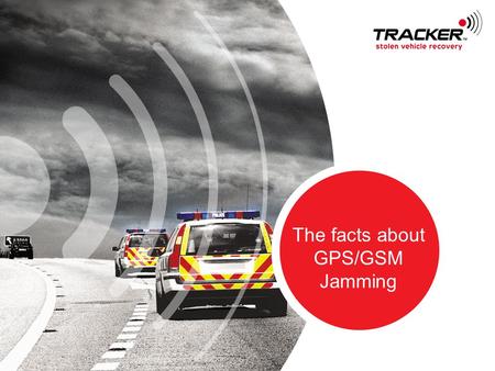 The facts about GPS/GSM Jamming. Jamming and Stolen Vehicle Recovery Any radio based system is susceptible to attack through jamming but GPS and GSM are.
