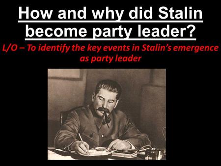How and why did Stalin become party leader?