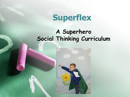 A Superhero Social Thinking Curriculum