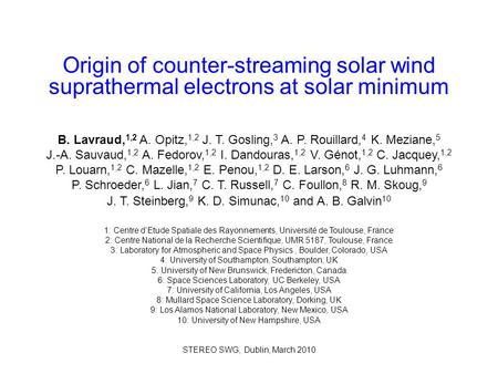 Origin of counter-streaming solar wind suprathermal electrons at solar minimum B. Lavraud, 1,2 A. Opitz, 1,2 J. T. Gosling, 3 A. P. Rouillard, 4 K. Meziane,
