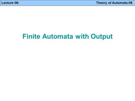 Finite Automata with Output