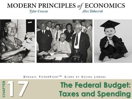 17 CHAPTER D YNAMIC P OWER P OINT ™ S LIDES BY S OLINA L INDAHL The Federal Budget: Taxes and Spending.