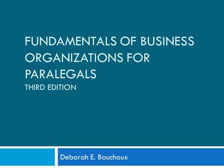 Fundamentals of BUSINESS ORGANIZATIONS FOR PARALEGALS Third Edition