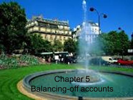 Frank Wood and Alan Sangster, Frank Wood’s Business Accounting 1, 12 th Edition, © Pearson Education Limited 2012 Slide 5.1 Chapter 5 Balancing-off accounts.