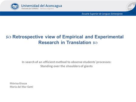  Retrospective view of Empirical and Experimental Research in Translation  In search of an efficient method to observe students´processes: Standing over.