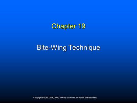 Chapter 19 Bite-Wing Technique.