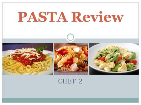 CHEF 2 PASTA Review. Random Pasta Facts The average American eats 19 pounds of pasta per year In the 19 th century, barefoot men stomped on pasta dough.