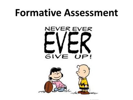 Formative Assessment. Do You Check for Understanding Often Enough with Students?