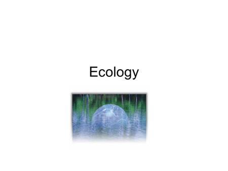 Ecology. The study of interactions among organisms and between organisms and their environment, or surroundings.