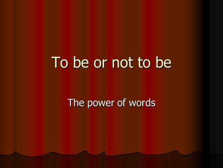To be or not to be The power of words. Eliminating “be” verbs To utilize active voice To utilize active voice To avoid repetition To avoid repetition.