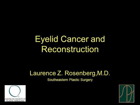 Eyelid Cancer and Reconstruction