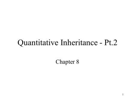 Quantitative Inheritance - Pt.2