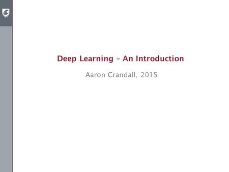 Deep Learning – An Introduction