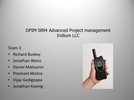 OPIM 5894 Advanced Project management Iridium LLC