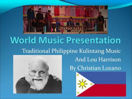 Traditional Philippine Kulintang Music And Lou Harrison