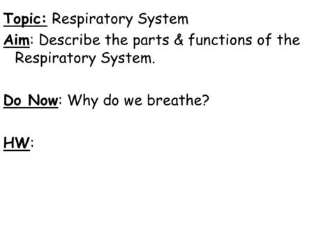 Topic: Respiratory System