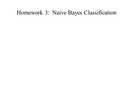 Homework 3: Naive Bayes Classification