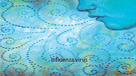 Influenza virus.