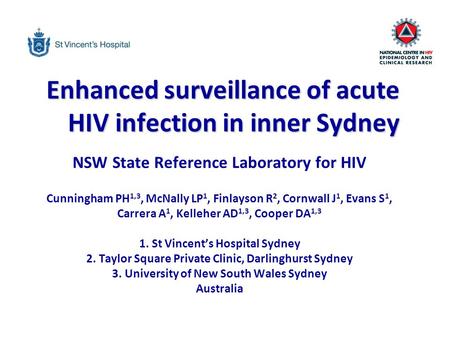 NSW State Reference Laboratory for HIV Cunningham PH 1,3, McNally LP 1, Finlayson R 2, Cornwall J 1, Evans S 1, Carrera A 1, Kelleher AD 1,3, Cooper DA.