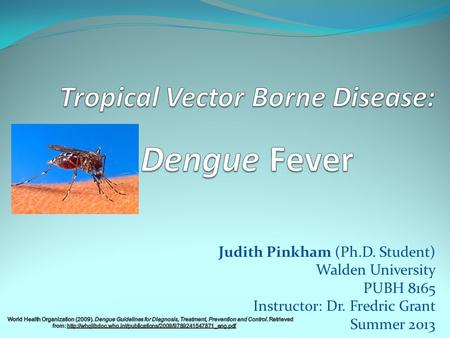 Judith Pinkham (Ph.D. Student) Walden University PUBH 8165 Instructor: Dr. Fredric Grant Summer 2013.