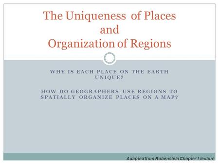 The Uniqueness of Places and Organization of Regions