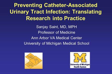 Sanjay Saint, MD, MPH Professor of Medicine