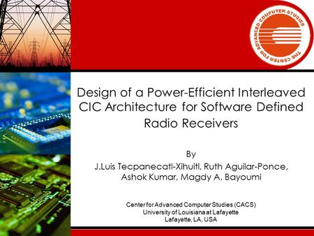 Design of a Power-Efficient Interleaved CIC Architecture for Software Defined Radio Receivers By J.Luis Tecpanecatl-Xihuitl, Ruth Aguilar-Ponce, Ashok.