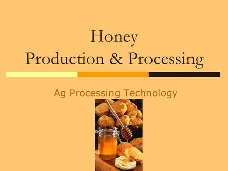 Honey Production & Processing Ag Processing Technology.