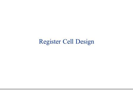 Register Cell Design.