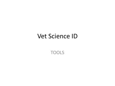 Vet Science ID TOOLS.