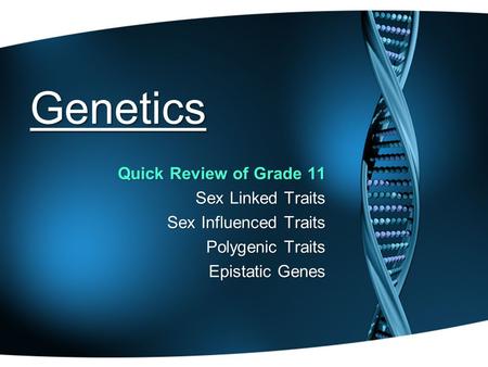 Genetics Quick Review of Grade 11 Sex Linked Traits