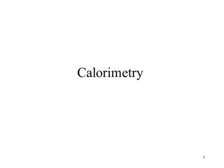 Calorimetry.