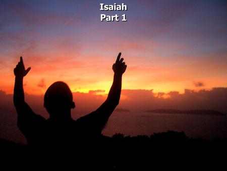 Isaiah Part 1 Isaiah Part 1. The key word of Isaiah is salvation. This word appears 26 times, but only 7 times in the other prophetic books combined.